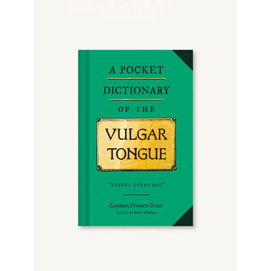 A Pocket Dictionary of the Vulgar Tongue