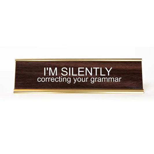 "I'm Silently Correcting Your Grammar" Nameplate