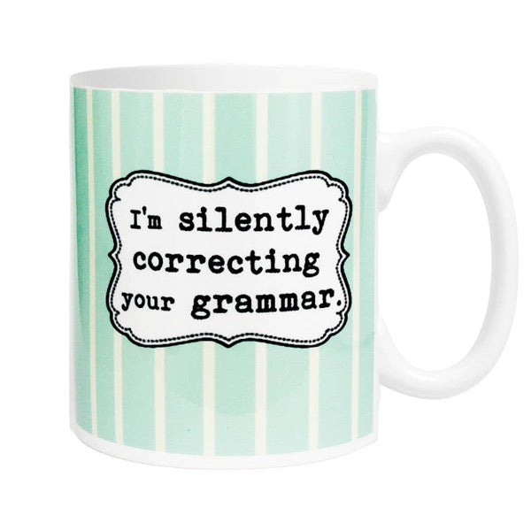 "I'm Silently Correcting Your Grammar" Mug